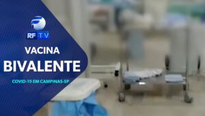 2ª dose da vacina bivalente começa a ser aplicada em Campinas.