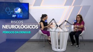 Fala, Doutora: Os riscos neurológicos da dengue