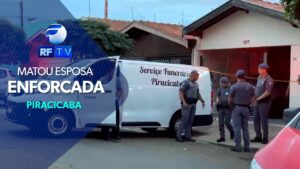 Por ciúmes, homem mata esposa enforcada em Piracicaba