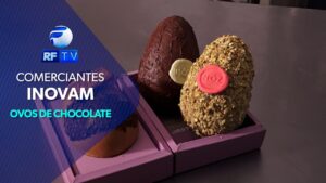 Edição Manhã – Ovos de chocolate artesanais movimentam a economia