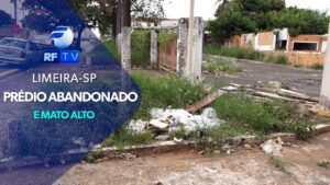 Prédio abandonado e mato alto preocupam moradores de Limeira